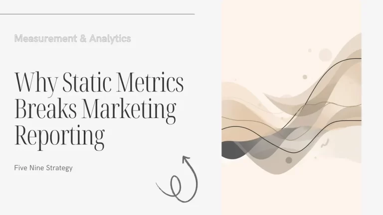 Why Static Metrics Break Marketing Reporting Cover Image